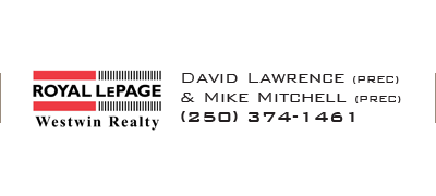 Call David Lawrence or Mike Mitchell (250) 374-1461